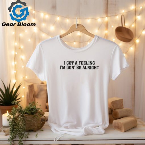 Sania Mirza I Got A Feeling I’m Gon’ Be Alright Shirt