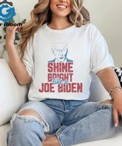 Shine Bright like a Joe Biden 2024 T Shirt