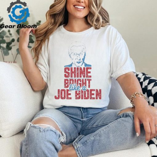 Shine Bright like a Joe Biden 2024 T Shirt