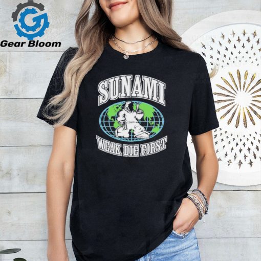 Shirt Sunami Globe Weak Die First Tee shirt