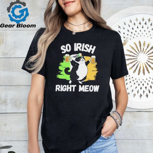 So Irish right meow cat shirt