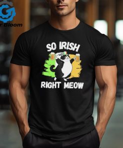 So Irish right meow cat shirt