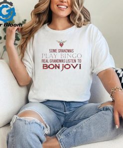 Some Grandmas Play Bingo Real Grandmas Listen To Bon Jovi 2024 Shirt