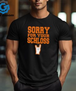 Sorry for your Schloss shirt