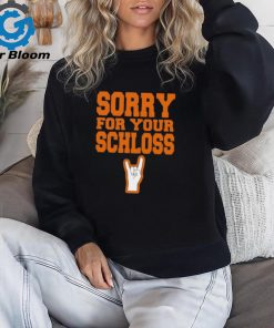 Sorry for your Schloss shirt