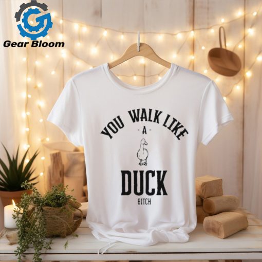 Ssecijak You Walk Like Duck Bitch Shirt