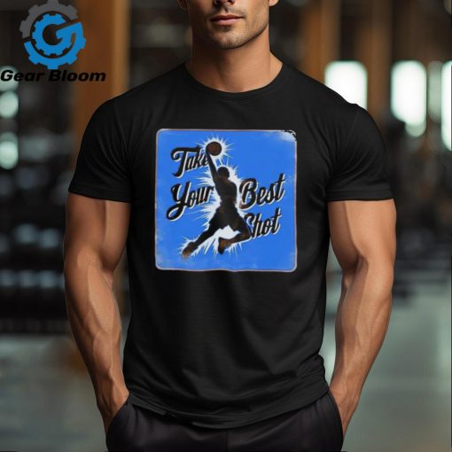 Take your best shot shirt