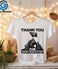 Thank You For Your Cervix Shirt