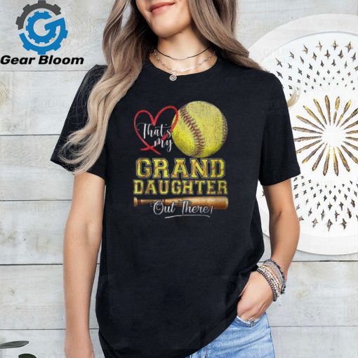 That’s My Granddaughter Out There Softball Grandma Grandpa T Shirt