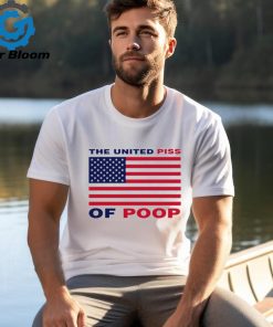 The United Piss Of Poop Shirt