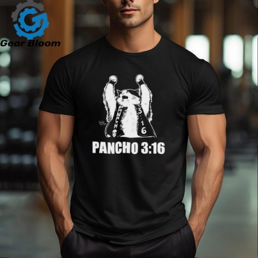 Todd Ferguson Pancho 3 16 T Shirts