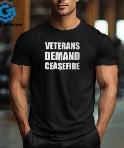 Veterans Demand Ceasefire T Shirt