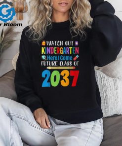 Watch Out Kindergarten Here I Come Future Class Of 2037 T Shirt