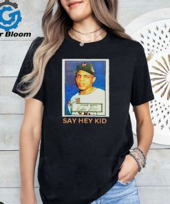 Willie Mays say hey kid shirt