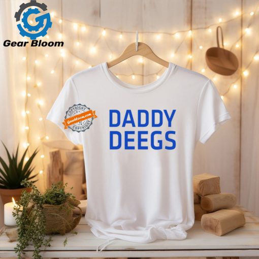 Daddy Deegs Shirt