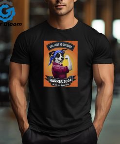 Dog Lady No CHildren Harris 2024 We Are Not Going Back T shirt