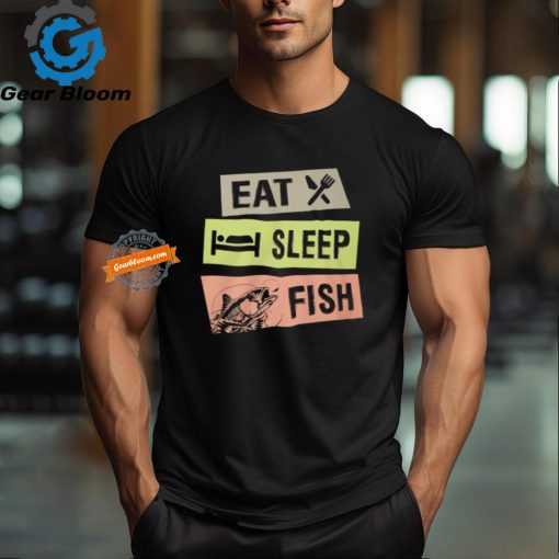 Eat Sleep Fish shirt