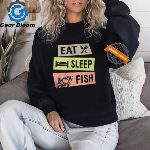 Eat Sleep Fish shirt