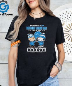 Forever A Detroit Lions Fan Win Or Lose Yesterday Today Tomorrow Forever T Shirt