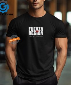 Fuerza Regida Pero No Le Enamores Shirt