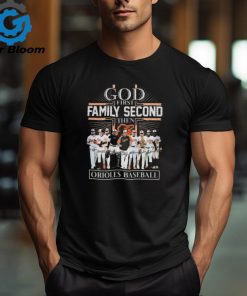 God First Family Second Then Baltimore Orioles Baseball Signatures Logo T shirt