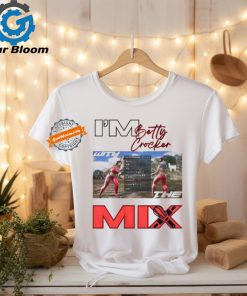 I’m Betty Crocker Mix Shirt