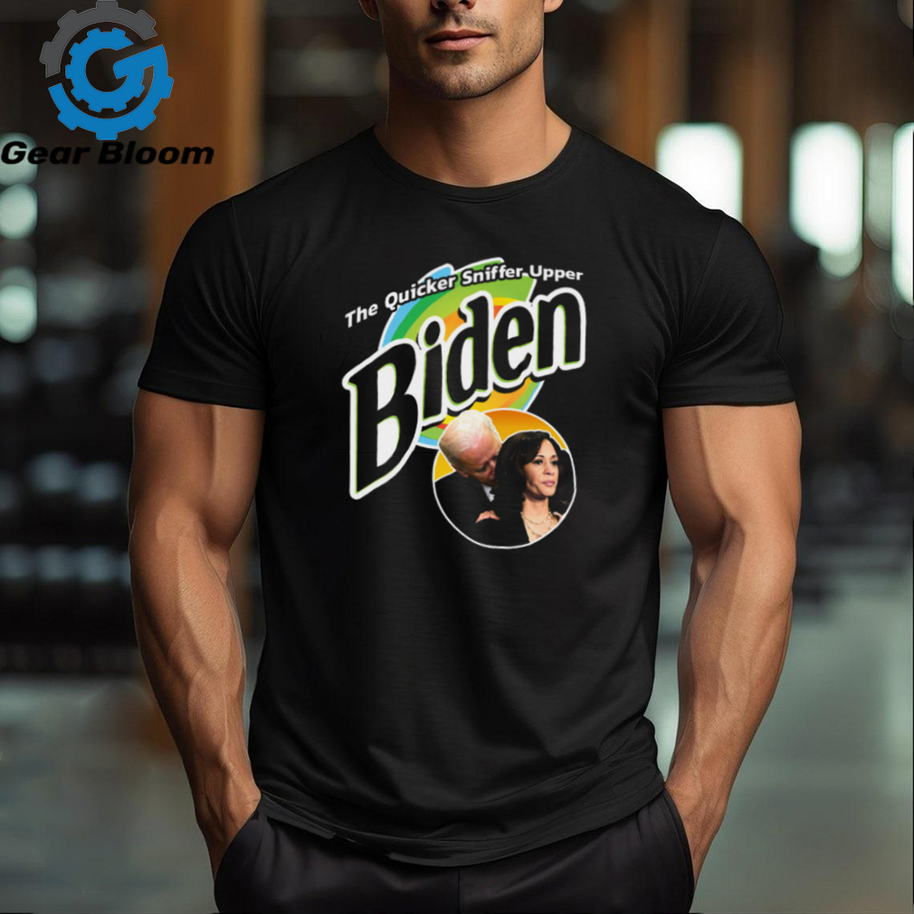 Joe Biden And Kamala Harris The Quicker Sniffer Upper Biden T Shirt Joe Biden And Kamala Harris The Quicker Sniffer Upper Biden T Shirt