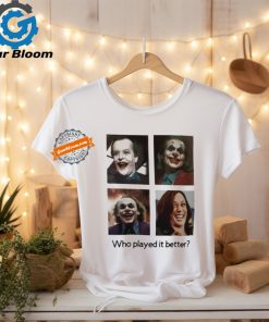 Joker Kamala Harris clown who played it better shirt