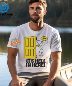 Life It’s Hell In Here! Bear T Shirts