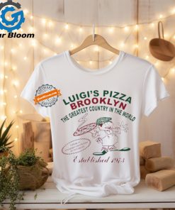 Luigi’s Pizza Brooklyn The Greatest Country In The World Shirt