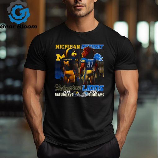 Michigan Wolverines on Saturdays Detroit Lions on Sundays mascot shirt