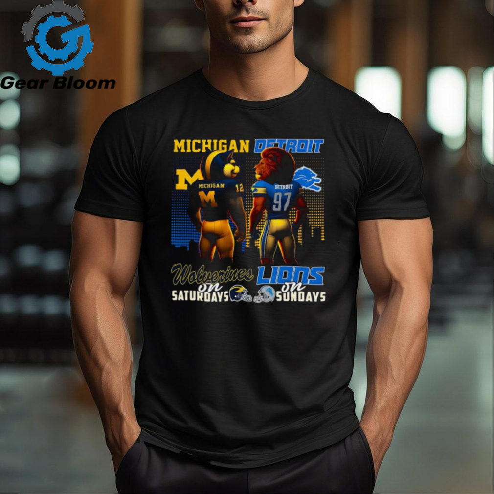 Michigan Wolverines on Saturdays Detroit Lions on Sundays mascot shirt Michigan Wolverines on Saturdays Detroit Lions on Sundays mascot shirt