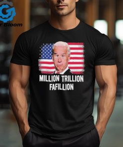 Million Trillion Fafillion Biden 2024 Shirt