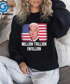 Million Trillion Fafillion Biden 2024 Shirt