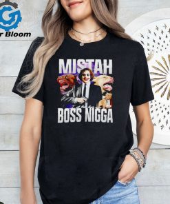 Mistah Boss Nigga I got that dawg in me shirt