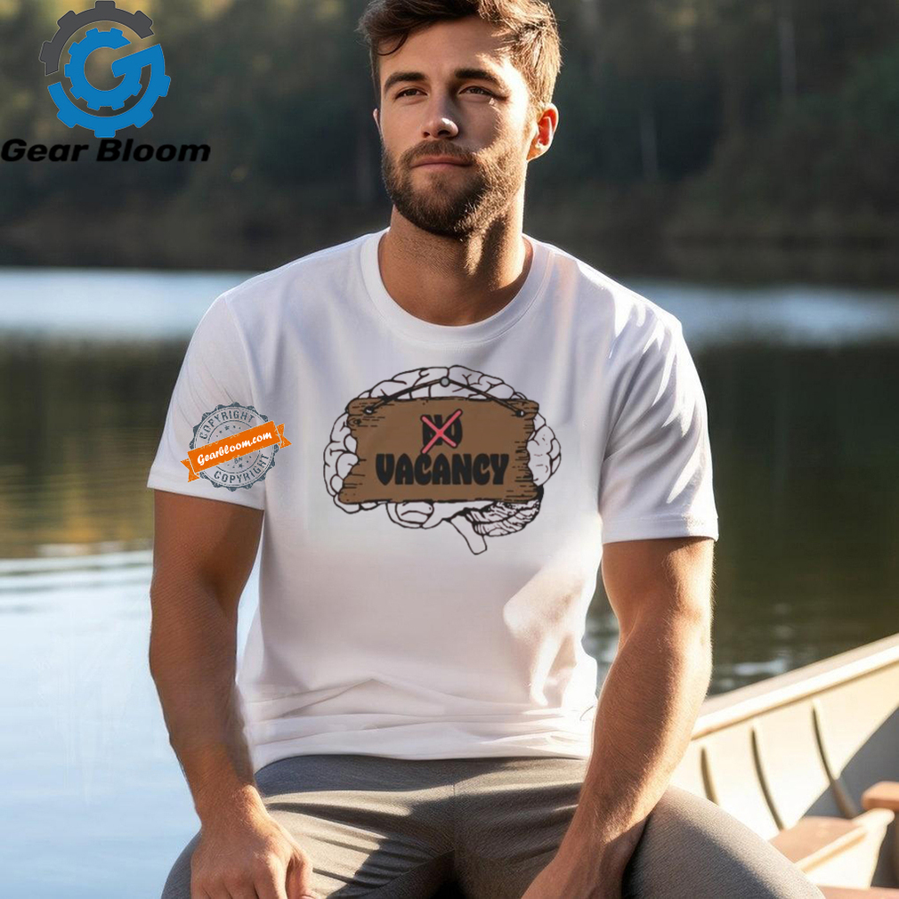 No Vacancy Brain T Shirts No Vacancy Brain T Shirts
