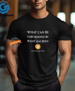 Limited What Can Be Unburdened By What Has Been Bitcoin Shirt