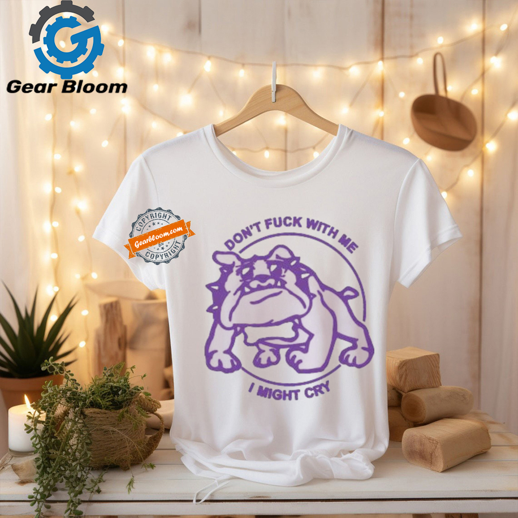 Official Don’t Fuck With Me. I Might Cry by Renaissance Man Shirt Official Don’t Fuck With Me. I Might Cry by Renaissance Man Shirt
