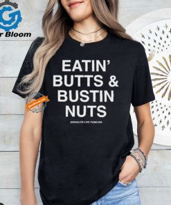 Official Eatin’ butts and bustin nuts T shirt