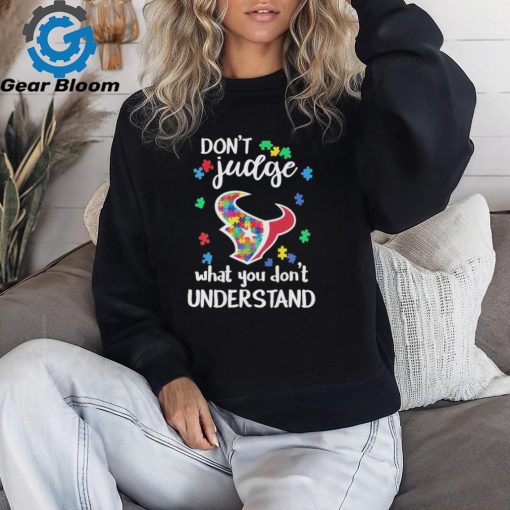 Official Houston Texans Autism Don’t Judge What You Don’t Understand Shirt