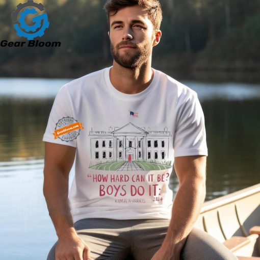 Official How hard can it be boys do it Kamala 2024 T shirt