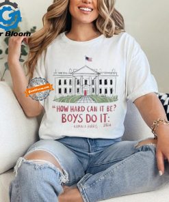 Official How hard can it be boys do it Kamala 2024 T shirt