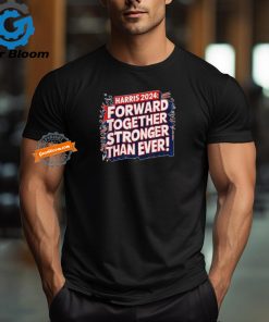 Official Kamala Harris forward together stronger than ever 2024 T shirt