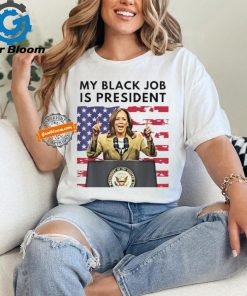 Official My Black Job is President Kamala Harris 2024 T Shirt