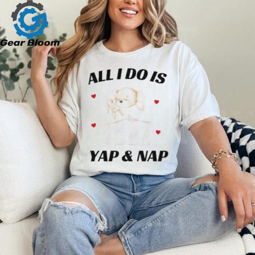 Official Nelliesprintstudio All I Do Is Yap & Nap Shirt