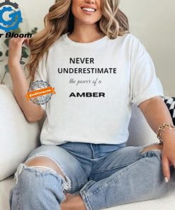 Official Never underestimate the power of a amber T shirt