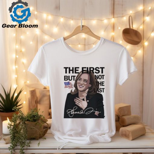 Official The First But Not The Last Kamala Harris T shirt