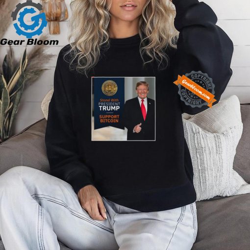 Stand with President Donald Trump support Bitcoin shirt