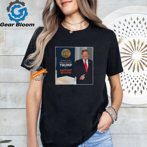 Stand with President Donald Trump support Bitcoin shirt