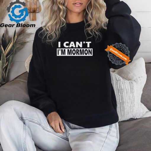 Steve Berthiaume The Kid’S Wearing I Can’t I’m Mormon Tee Shirt